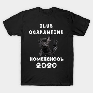 Club Quarantine Home School 2020 T-Shirt